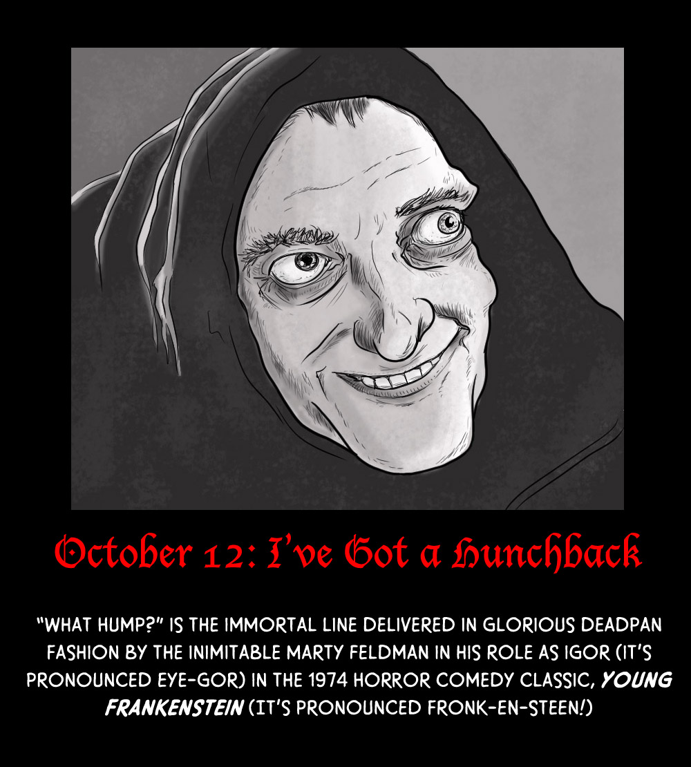 October 12: I’ve Got a Hunchback (and so does Eye-gor!)